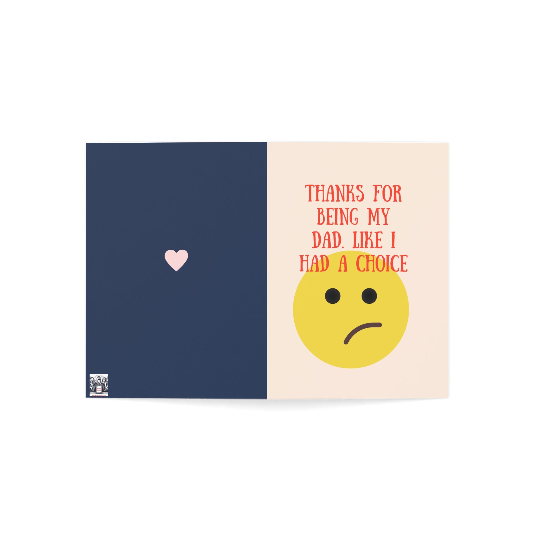Funny Greeting Card- Like I Had a Choice!