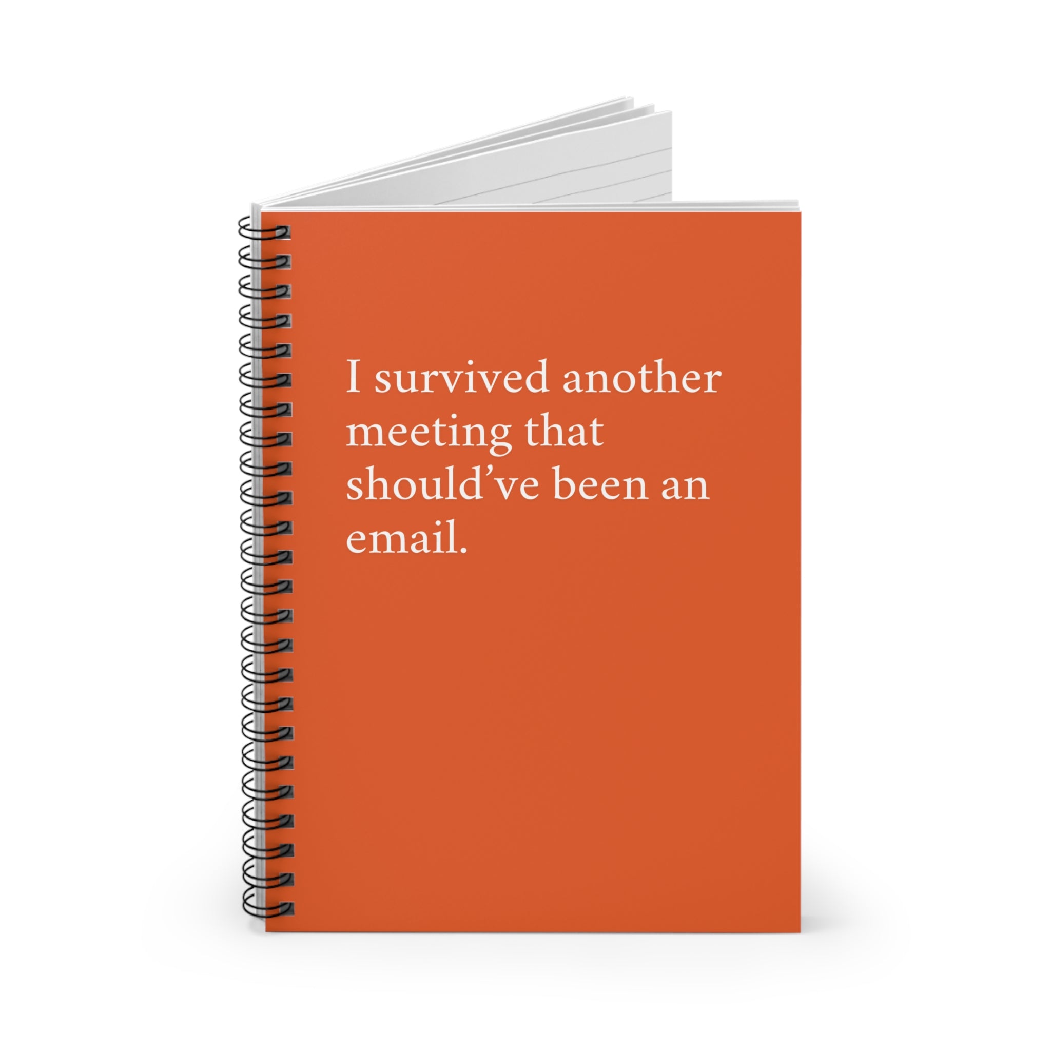 Spiral Notebook - I Survived Another Meeting