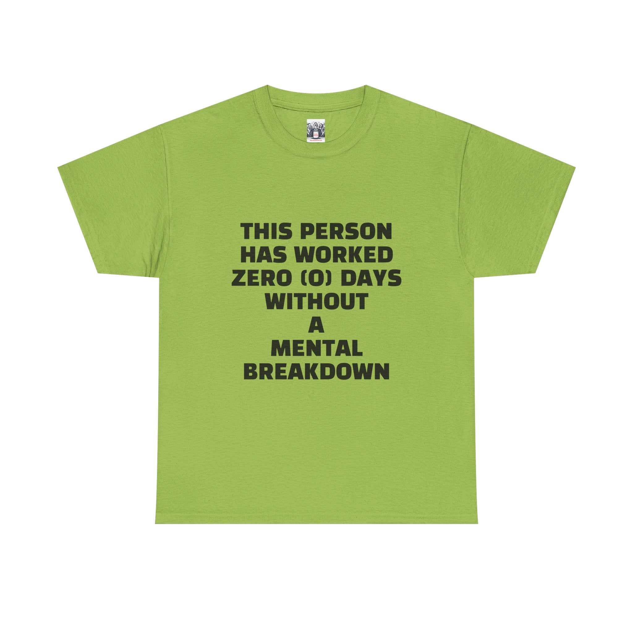 ZERO DAYS SINCE MENTAL BREAKDOWN Unisex Heavy Cotton Tee - Perfect for Work, Stress Relief, and Casual Days