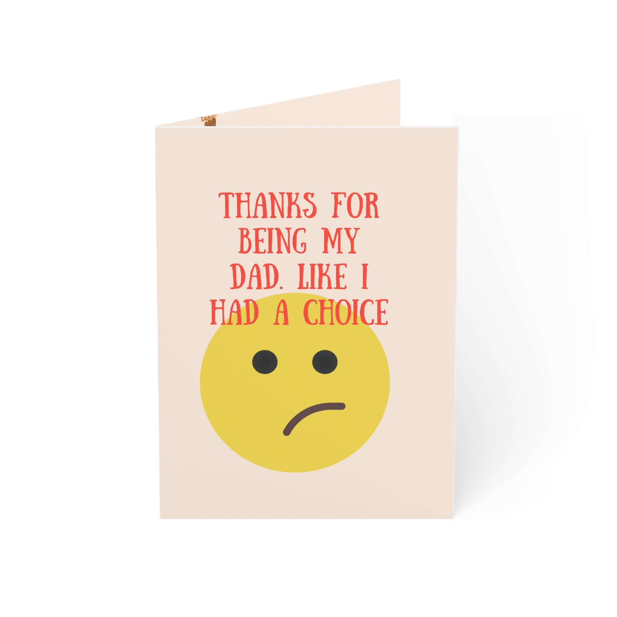 Funny Greeting Card- Like I Had a Choice!