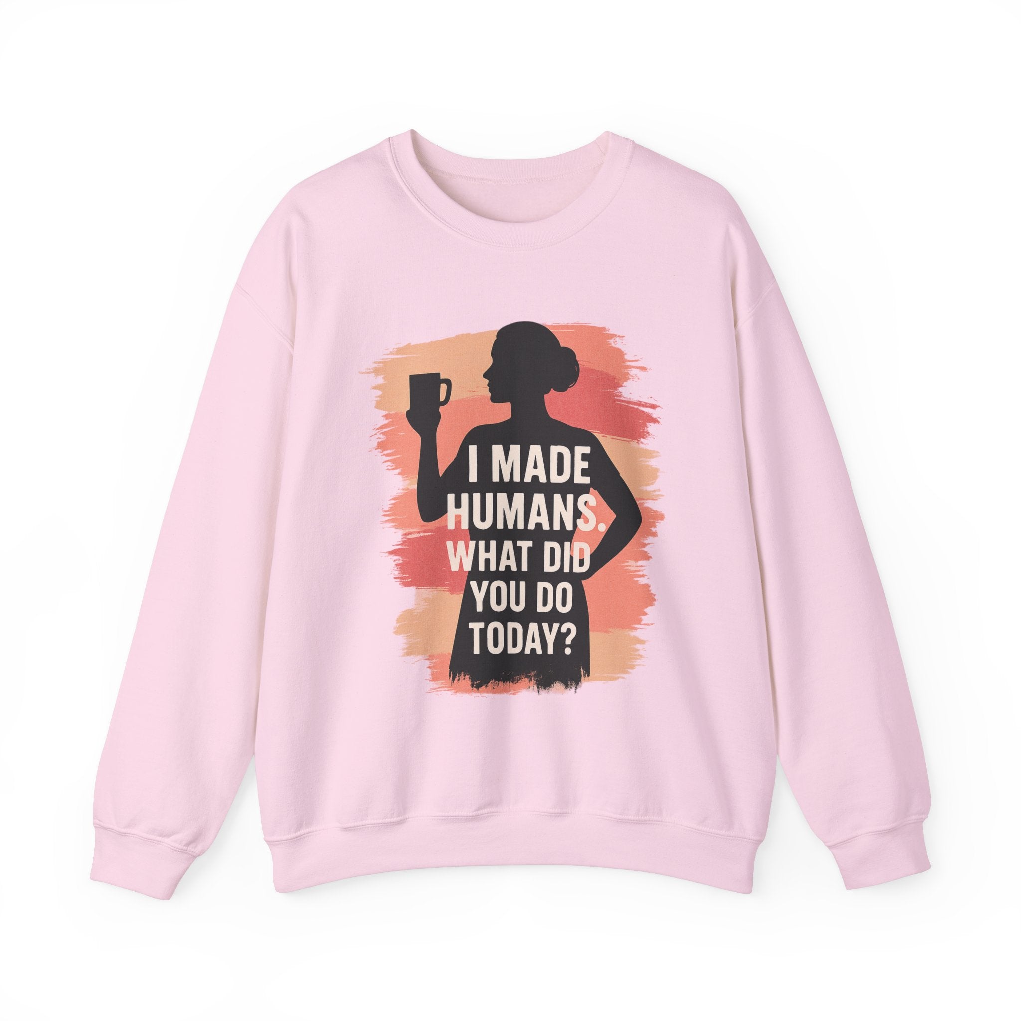 I Made Humans – Mom Power Crewneck Sweatshirt with Attitude