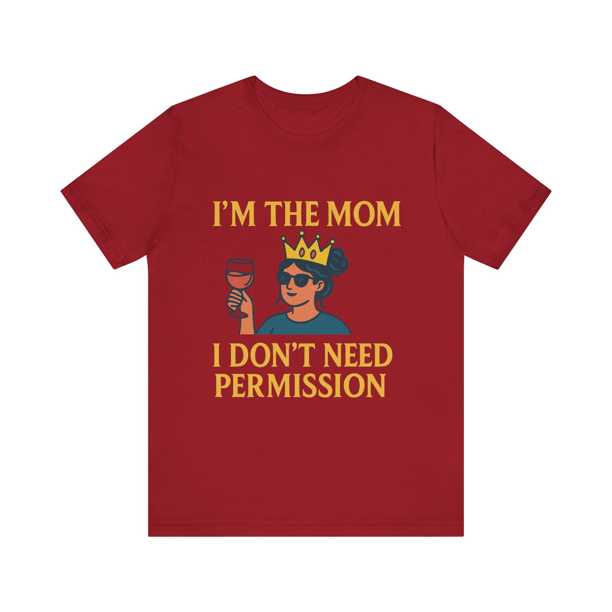 Funny Mom T-Shirt - "I’m the Mom I Don’t Need Permission"