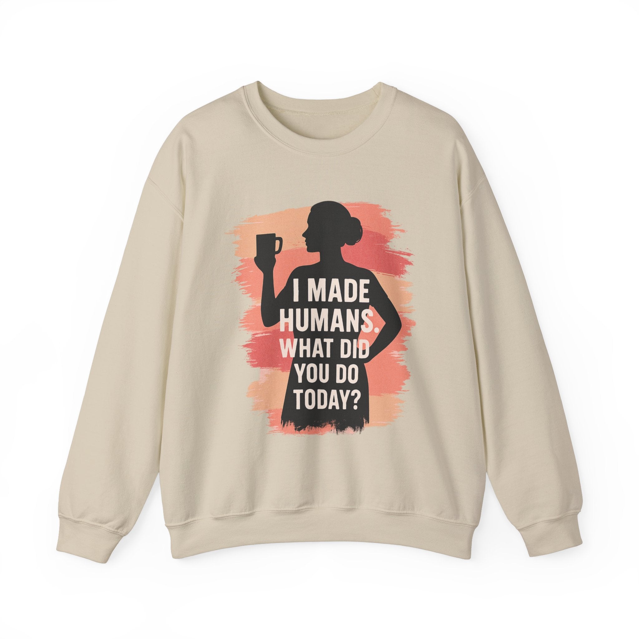 I Made Humans – Mom Power Crewneck Sweatshirt with Attitude
