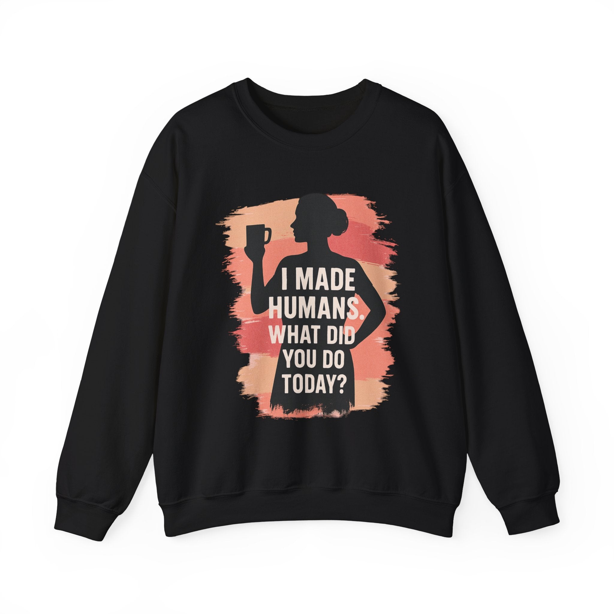 I Made Humans – Mom Power Crewneck Sweatshirt with Attitude