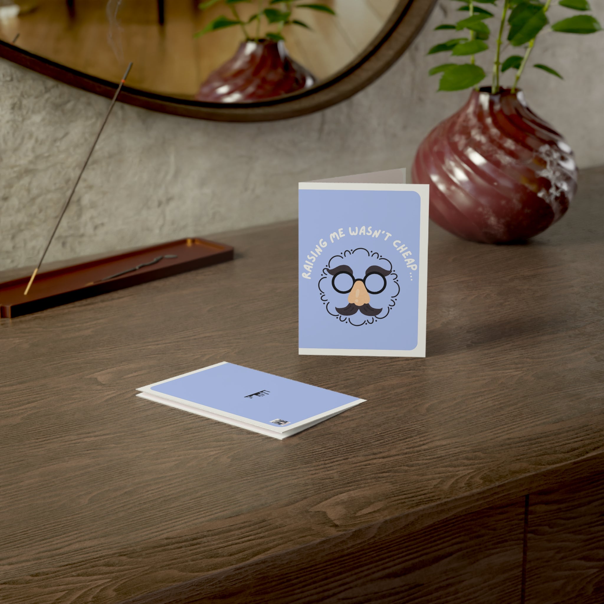 Funny Greeting Card– "Raising Me Wasn’t Cheap