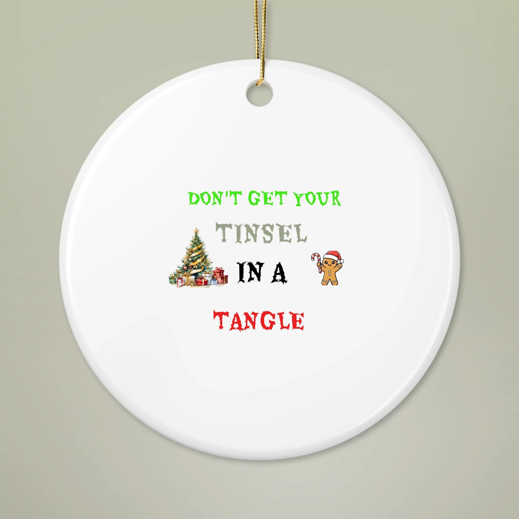 Don’t Get Your Tinsel in a Tangle™ Ornament — One-Side Ceramic, Gold Cord